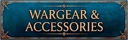 Wargear & Accessories